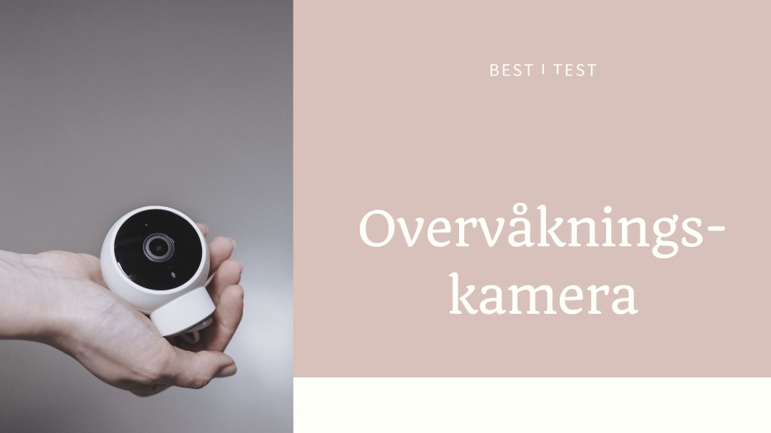 Overvåkningskamera test: 7 beste til hjemmet & kontoret