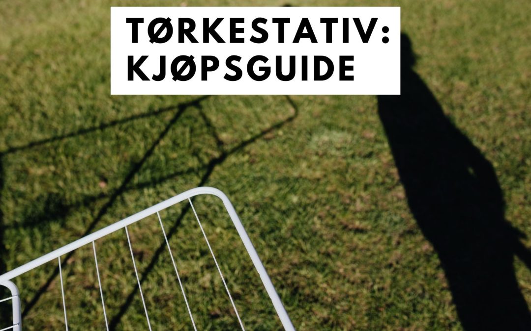 Tørkestativ test: 5 anbefalte modeller til hjemmet