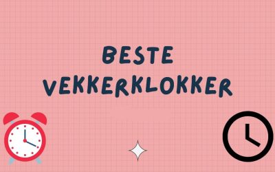 Vekkerklokke test: 7 beste vekkerklokker med god lyd