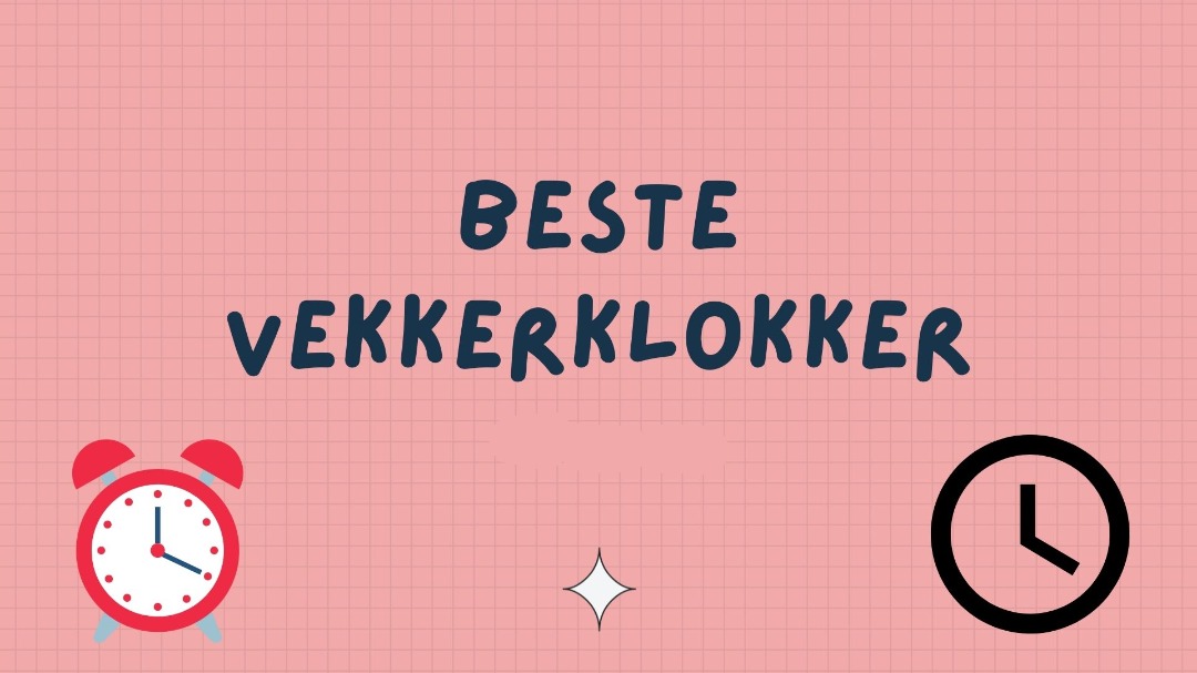 Vekkerklokke test: 7 beste vekkerklokker med god lyd