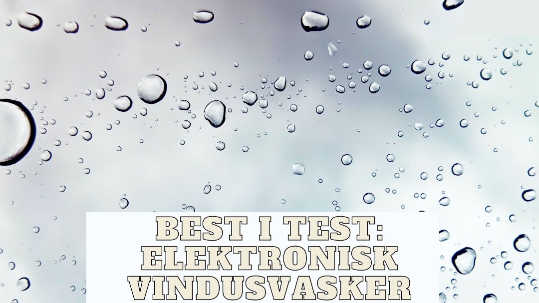 Vindusvasker test: 5 modeller for skinnende rene ruter